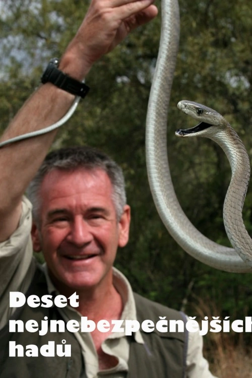 Nigel Marven sestavil seznam deseti nejsmrtonosnějších hadů ze čtyř koutů světa. Jsou mezi nimi silné krajty i jedovaté zmije.