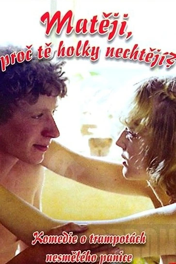 Matěji, proč tě holky nechtějí?