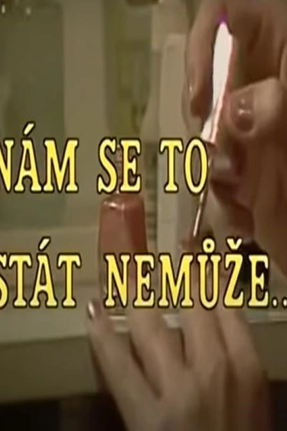 Nám se to stát nemůže...