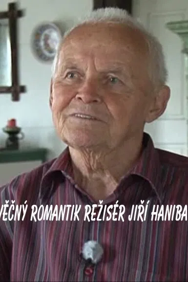 Věčný romantik režisér Jiří Hanibal