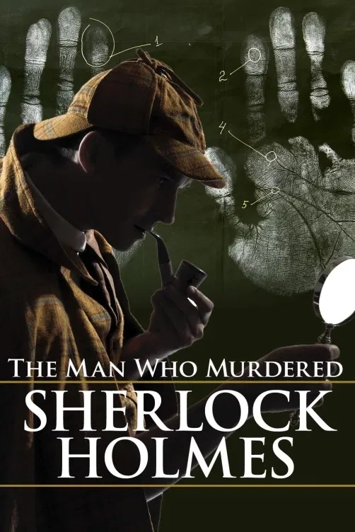 Muž, který zavraždil Sherlocka Holmese
